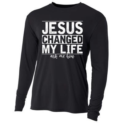 Jesus Changed My Life Asked Me How Christ Devotee Jesus Cooling Performance Long Sleeve Crew