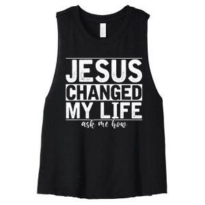 Jesus Changed My Life Asked Me How Christ Devotee Jesus Women's Racerback Cropped Tank