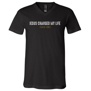 Jesus Changed My Life Ask Me How Sharing Gospel Evangelism V-Neck T-Shirt