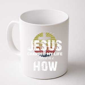 Jesus Changed My Life Asked Me How Christ Devo Jesus Gift Coffee Mug