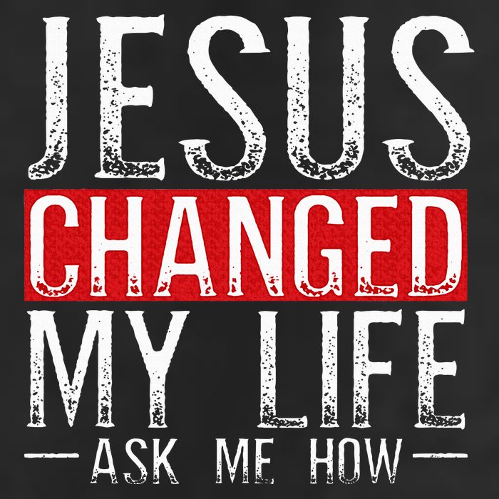 Jesus Changed My Life Ask Me How Christian Christians Garment-Dyed Fleece Hoodie