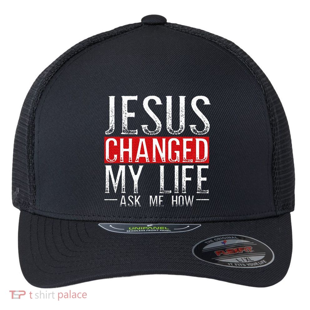 Jesus Changed My Life Ask Me How Christian Christians Flexfit Unipanel Trucker Cap
