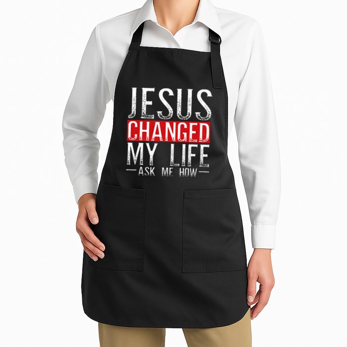 Jesus Changed My Life Ask Me How Christian Christians Apron