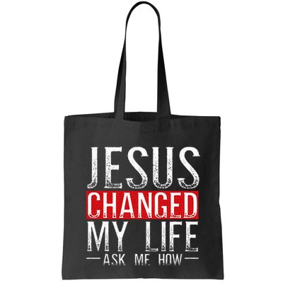 Jesus Changed My Life Ask Me How Christian Christians Bag