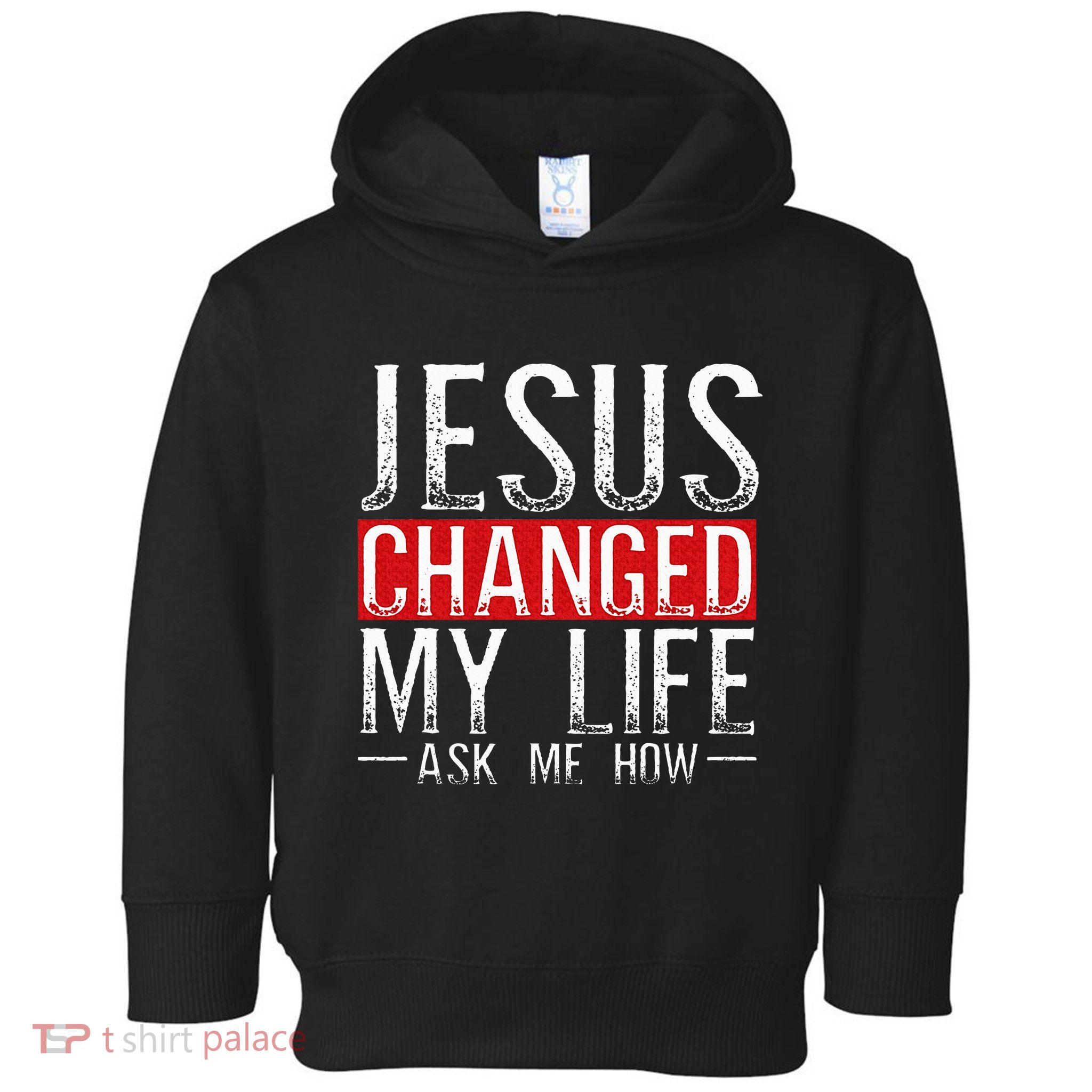 Jesus Changed My Life Ask Me How Christian Christians Toddler Hoodie