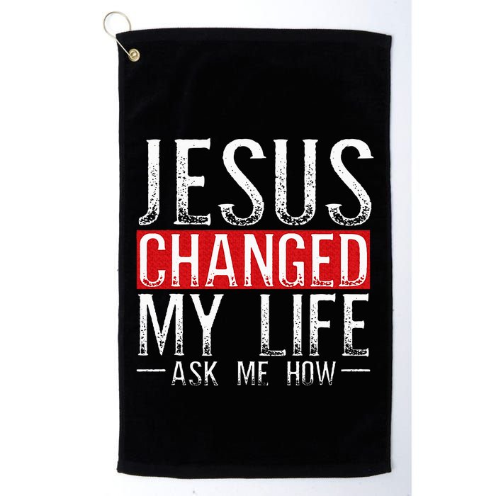 Jesus Changed My Life Ask Me How Christian Christians Golf Towel