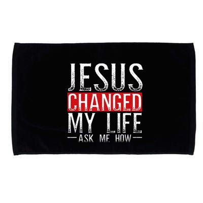 Jesus Changed My Life Ask Me How Christian Christians Microfiber Hand Towel