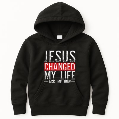 Jesus Changed My Life Ask Me How Christian Christians Kids Hoodie