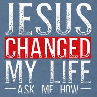 Jesus Changed My Life Ask Me How Christian Christians Garment-Dyed Sweatshirt