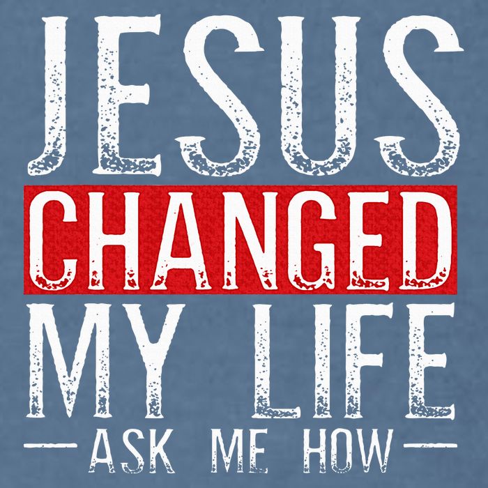 Jesus Changed My Life Ask Me How Christian Christians Garment-Dyed Sweatshirt