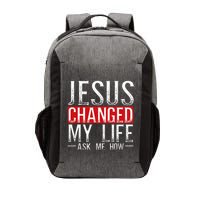 Jesus Changed My Life Ask Me How Christian Christians Vector Backpack