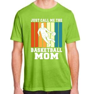 Just Call Me The Basketball Mom Cool Gift Adult ChromaSoft Performance T-Shirt