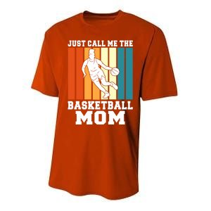 Just Call Me The Basketball Mom Cool Gift Performance Sprint T-Shirt