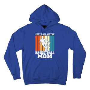 Just Call Me The Basketball Mom Cool Gift Hoodie