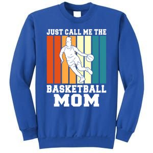 Just Call Me The Basketball Mom Cool Gift Sweatshirt