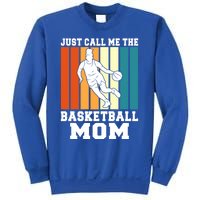 Just Call Me The Basketball Mom Cool Gift Sweatshirt