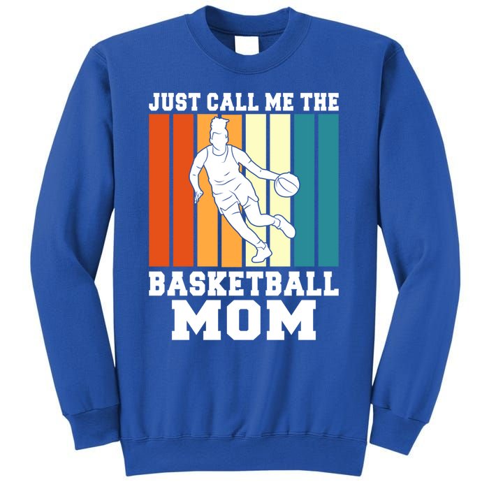 Just Call Me The Basketball Mom Cool Gift Sweatshirt