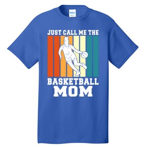 Just Call Me The Basketball Mom Cool Gift Tall T-Shirt