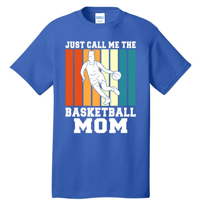 Just Call Me The Basketball Mom Cool Gift Tall T-Shirt