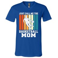 Just Call Me The Basketball Mom Cool Gift V-Neck T-Shirt