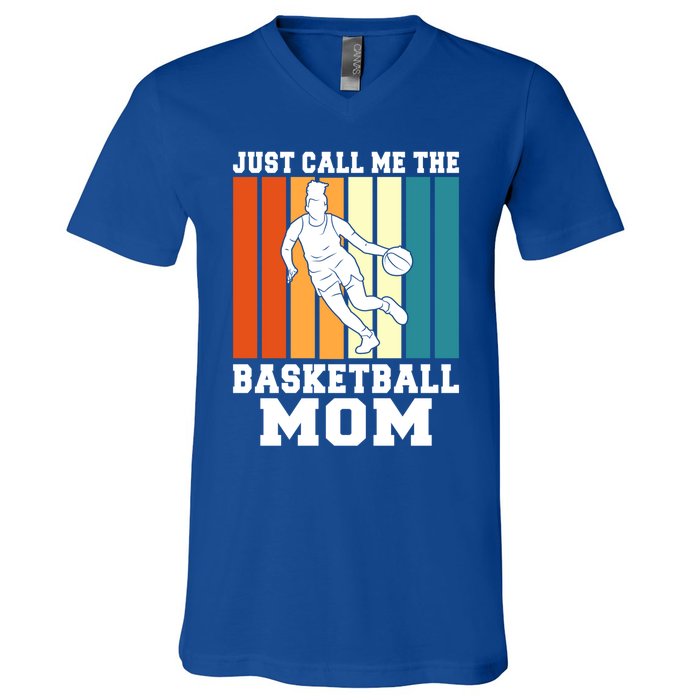 Just Call Me The Basketball Mom Cool Gift V-Neck T-Shirt