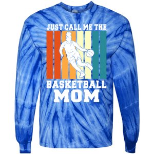 Just Call Me The Basketball Mom Cool Gift Tie-Dye Long Sleeve Shirt