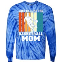 Just Call Me The Basketball Mom Cool Gift Tie-Dye Long Sleeve Shirt