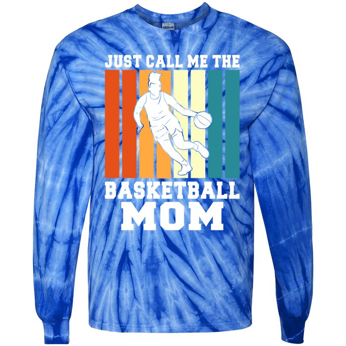 Just Call Me The Basketball Mom Cool Gift Tie-Dye Long Sleeve Shirt