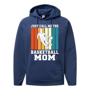 Just Call Me The Basketball Mom Cool Gift Performance Fleece Hoodie