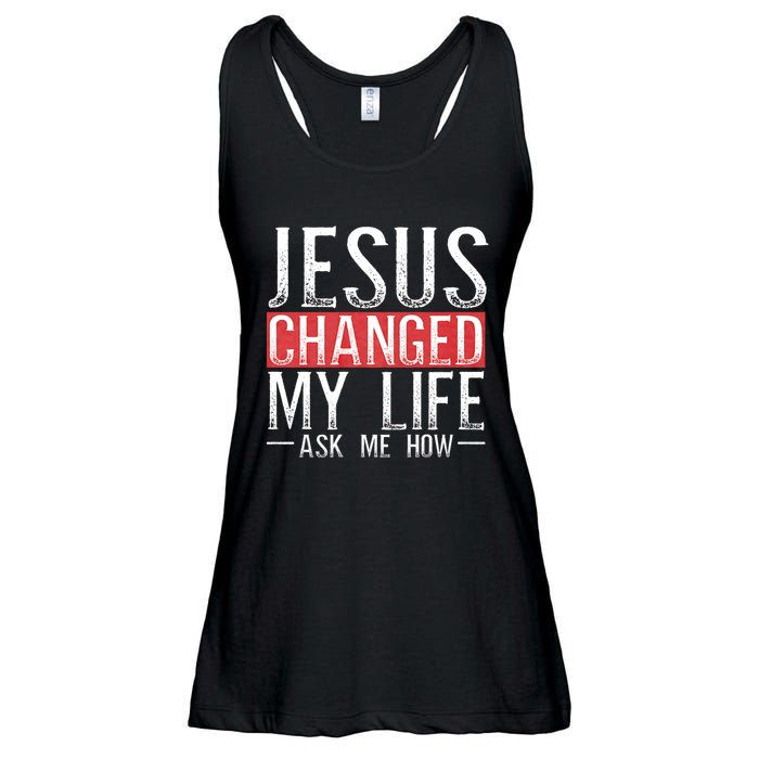 Jesus Changed My Life Ask Me How Christian Christians Ladies Essential Flowy Tank