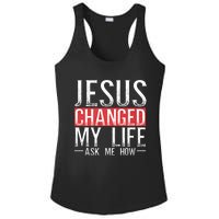 Jesus Changed My Life Ask Me How Christian Christians Ladies PosiCharge Competitor Racerback Tank