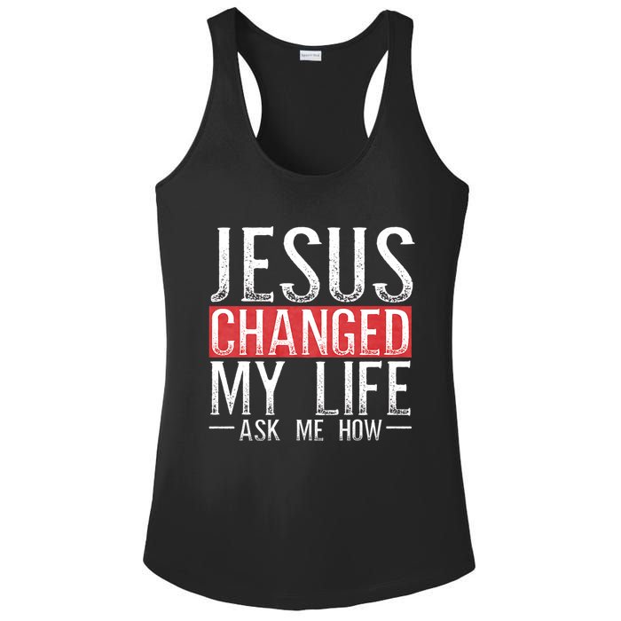 Jesus Changed My Life Ask Me How Christian Christians Ladies PosiCharge Competitor Racerback Tank