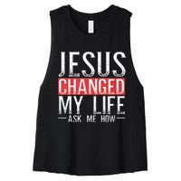 Jesus Changed My Life Ask Me How Christian Christians Women's Racerback Cropped Tank