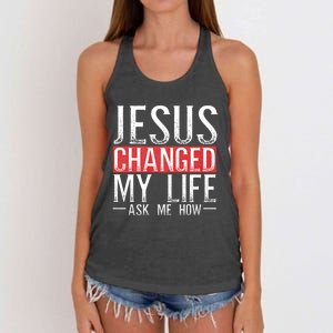 Jesus Changed My Life Ask Me How Christian Christians Women's Knotted Racerback Tank