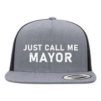 Just Call Me Mayor City Government Joke Flat Bill Trucker Hat