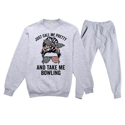 Just Call Me Pretty And Take Me Bowling Funny Mom Bowler Premium Crewneck Sweatsuit Set