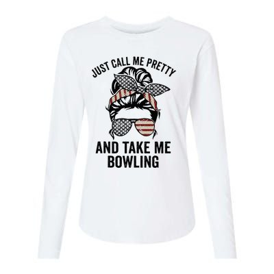 Just Call Me Pretty And Take Me Bowling Funny Mom Bowler Womens Cotton Relaxed Long Sleeve T-Shirt