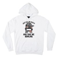 Just Call Me Pretty And Take Me Bowling Funny Mom Bowler Hoodie