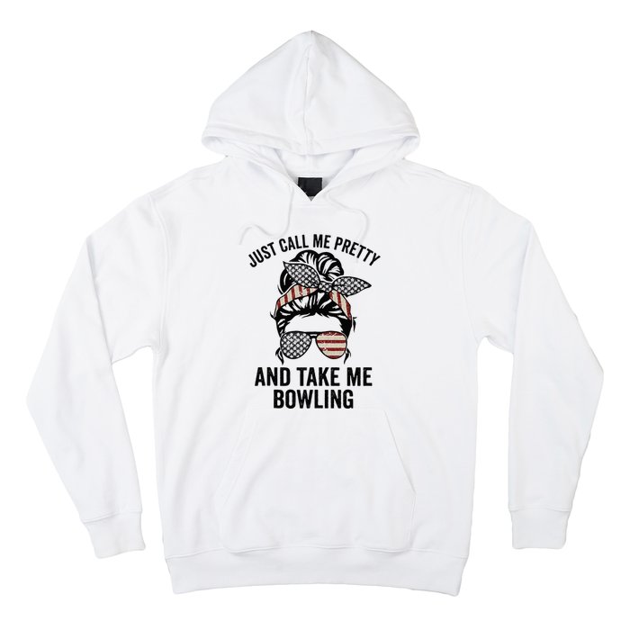 Just Call Me Pretty And Take Me Bowling Funny Mom Bowler Hoodie