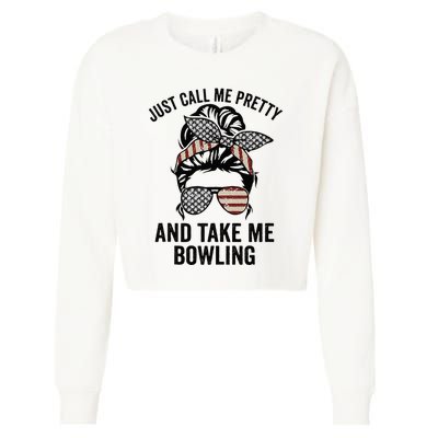 Just Call Me Pretty And Take Me Bowling Funny Mom Bowler Cropped Pullover Crew