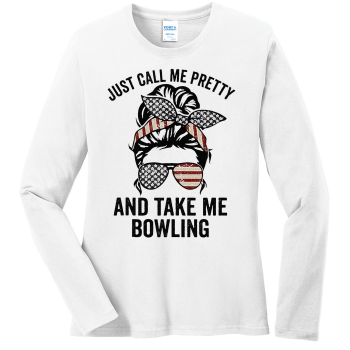 Just Call Me Pretty And Take Me Bowling Funny Mom Bowler Ladies Long Sleeve Shirt