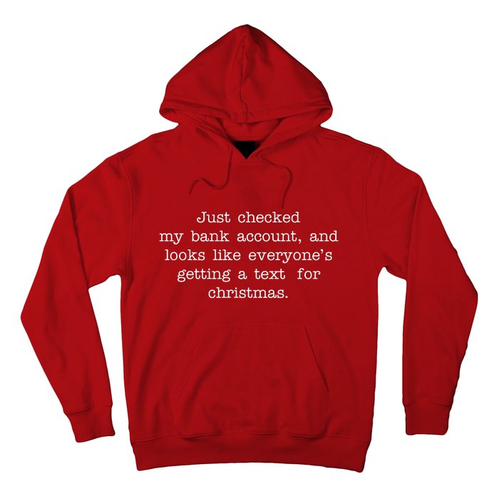 Just Checked My Bank Account Text For Christmas Gifts Funny Hoodie