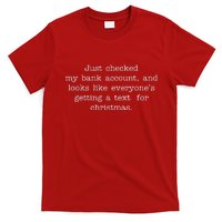 Just Checked My Bank Account Text For Christmas Gifts Funny T-Shirt