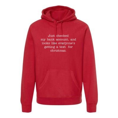 Just Checked My Bank Account Text For Christmas Gifts Funny Premium Hoodie