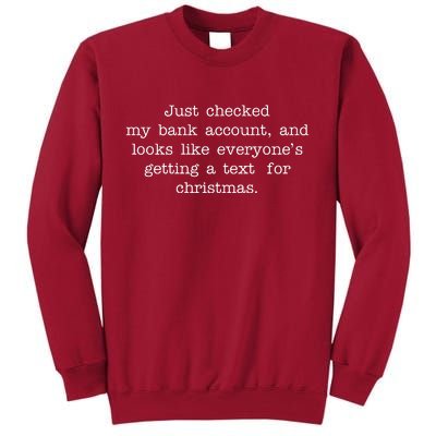 Just Checked My Bank Account Text For Christmas Gifts Funny Tall Sweatshirt