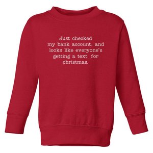 Just Checked My Bank Account Text For Christmas Gifts Funny Toddler Sweatshirt