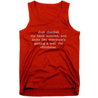 Just Checked My Bank Account Text For Christmas Gifts Funny Tank Top