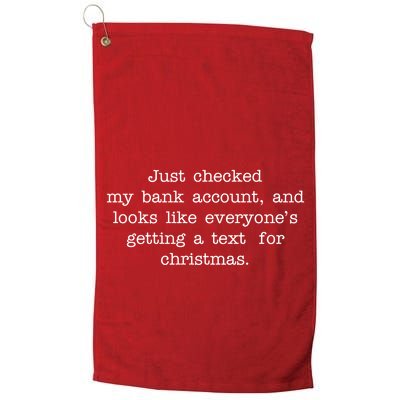 Just Checked My Bank Account Text For Christmas Gifts Funny Golf Towel