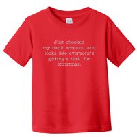 Just Checked My Bank Account Text For Christmas Gifts Funny Toddler T-Shirt