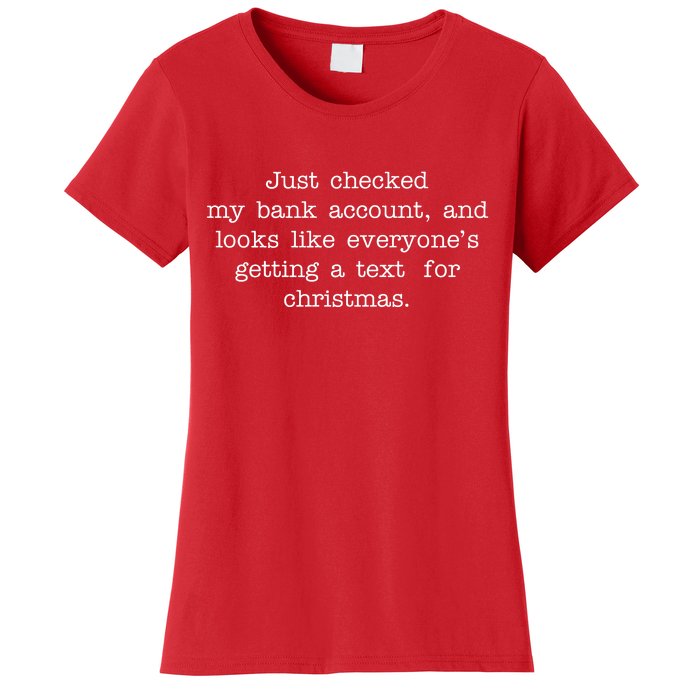 Just Checked My Bank Account Text For Christmas Gifts Funny Women's T-Shirt